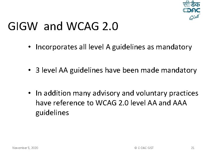 GIGW and WCAG 2. 0 • Incorporates all level A guidelines as mandatory •