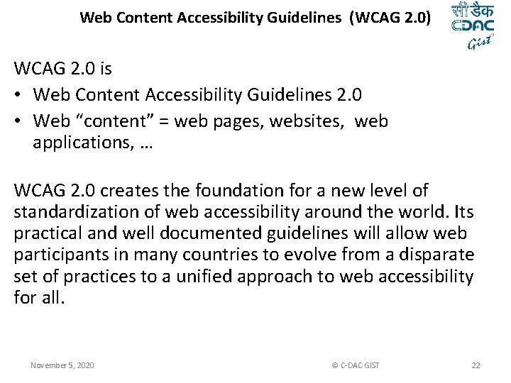 Web Content Accessibility Guidelines (WCAG 2. 0) WCAG 2. 0 is • Web Content