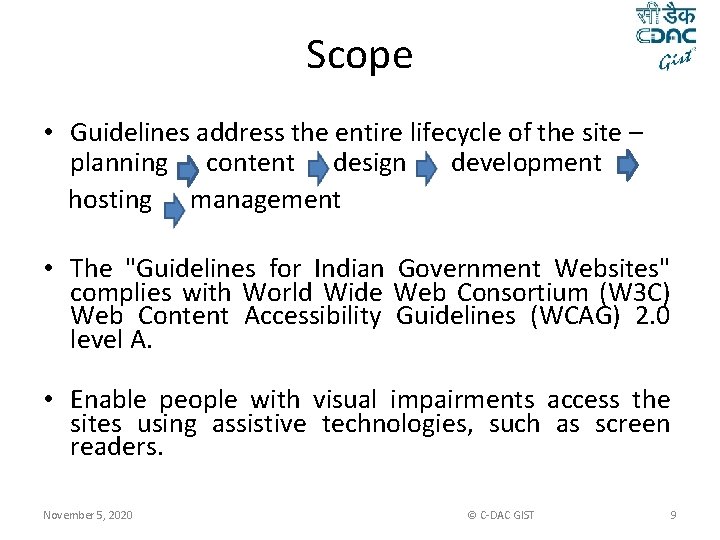 Scope • Guidelines address the entire lifecycle of the site – planning content design