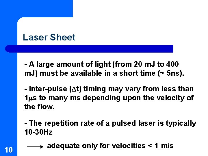 Laser Sheet - A large amount of light (from 20 m. J to 400 Laser Sheet - A large amount of light (from 20 m. J to 400