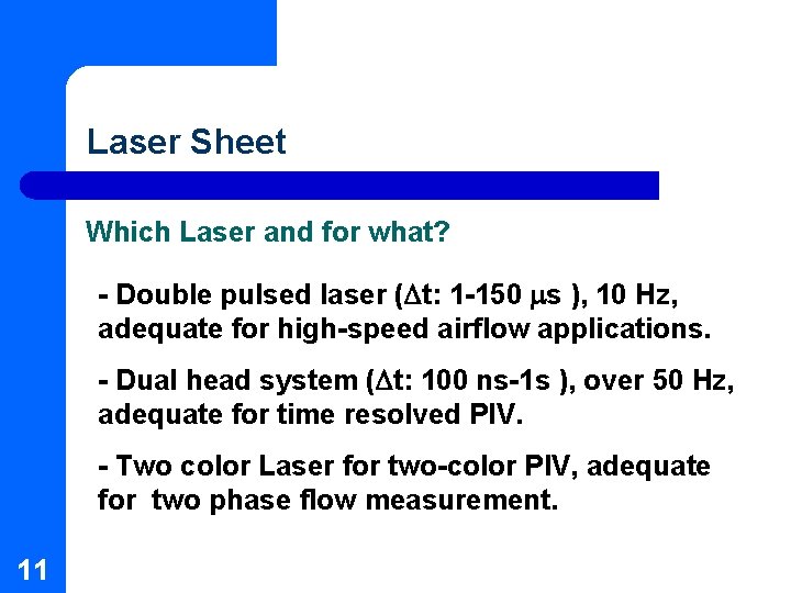 Laser Sheet Which Laser and for what? - Double pulsed laser ( t: 1 Laser Sheet Which Laser and for what? - Double pulsed laser ( t: 1