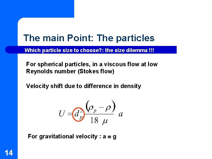 The main Point: The particles Which particle size to choose? : the size dilemma The main Point: The particles Which particle size to choose? : the size dilemma