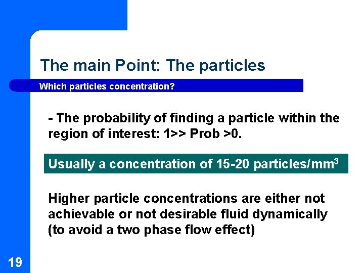 The main Point: The particles Which particles concentration? - The probability of finding a The main Point: The particles Which particles concentration? - The probability of finding a
