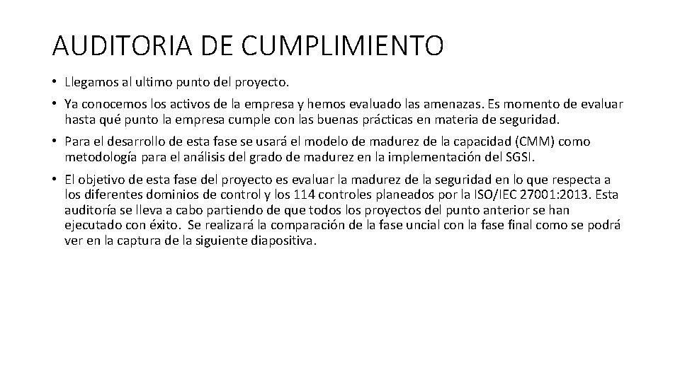 AUDITORIA DE CUMPLIMIENTO • Llegamos al ultimo punto del proyecto. • Ya conocemos los AUDITORIA DE CUMPLIMIENTO • Llegamos al ultimo punto del proyecto. • Ya conocemos los