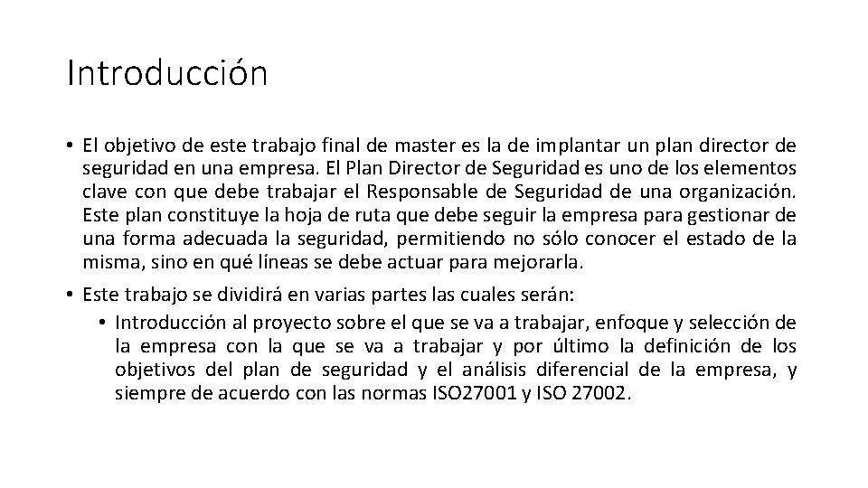 Introducción • El objetivo de este trabajo final de master es la de implantar Introducción • El objetivo de este trabajo final de master es la de implantar