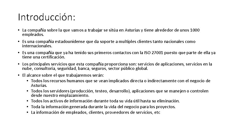 Introducción: • La compañía sobre la que vamos a trabajar se sitúa en Asturias Introducción: • La compañía sobre la que vamos a trabajar se sitúa en Asturias