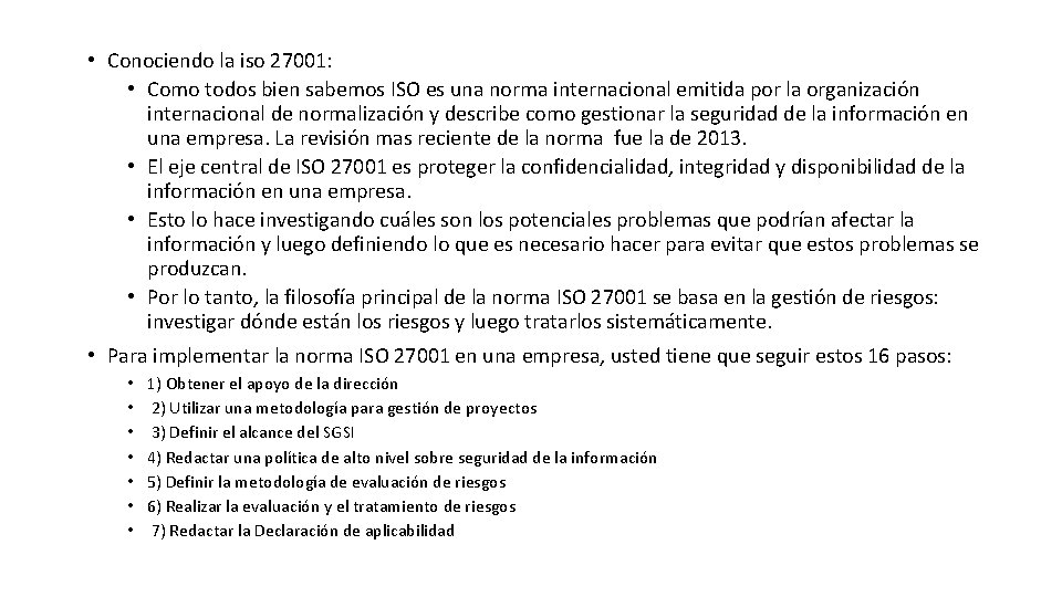 • Conociendo la iso 27001: • Como todos bien sabemos ISO es una • Conociendo la iso 27001: • Como todos bien sabemos ISO es una