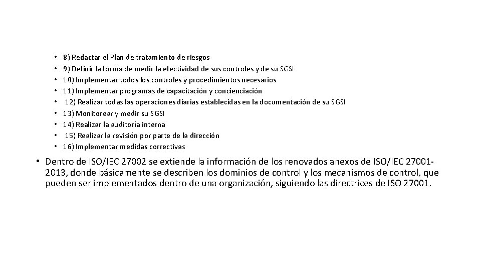 • • • 8) Redactar el Plan de tratamiento de riesgos 9) Definir • • • 8) Redactar el Plan de tratamiento de riesgos 9) Definir