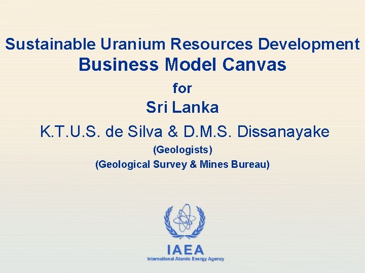 Sustainable Uranium Resources Development Business Model Canvas for Sri Lanka K. T. U. S.