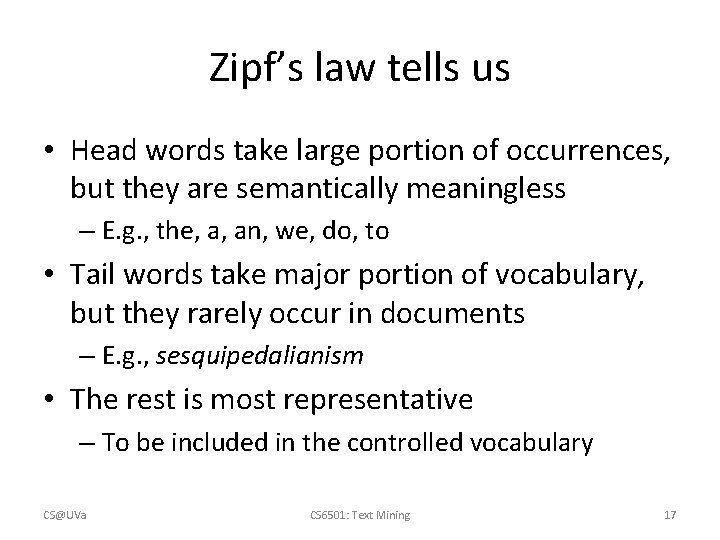 Zipf’s law tells us • Head words take large portion of occurrences, but they