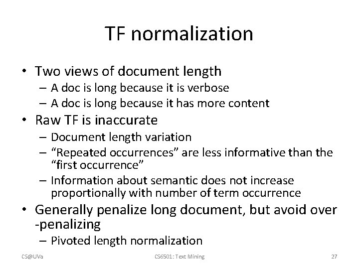 TF normalization • Two views of document length – A doc is long because