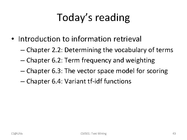 Today’s reading • Introduction to information retrieval – Chapter 2. 2: Determining the vocabulary