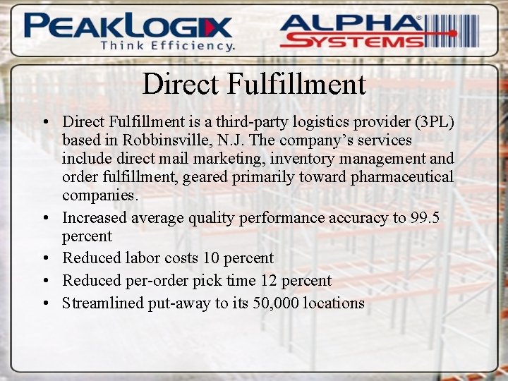 Direct Fulfillment • Direct Fulfillment is a third-party logistics provider (3 PL) based in