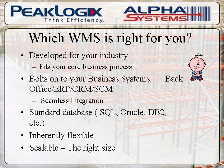 Which WMS is right for you? • Developed for your industry – Fits your