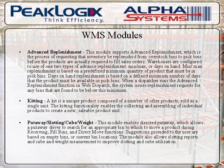 WMS Modules • Advanced Replenishment - This module supports Advanced Replenishment, which is the WMS Modules • Advanced Replenishment - This module supports Advanced Replenishment, which is the