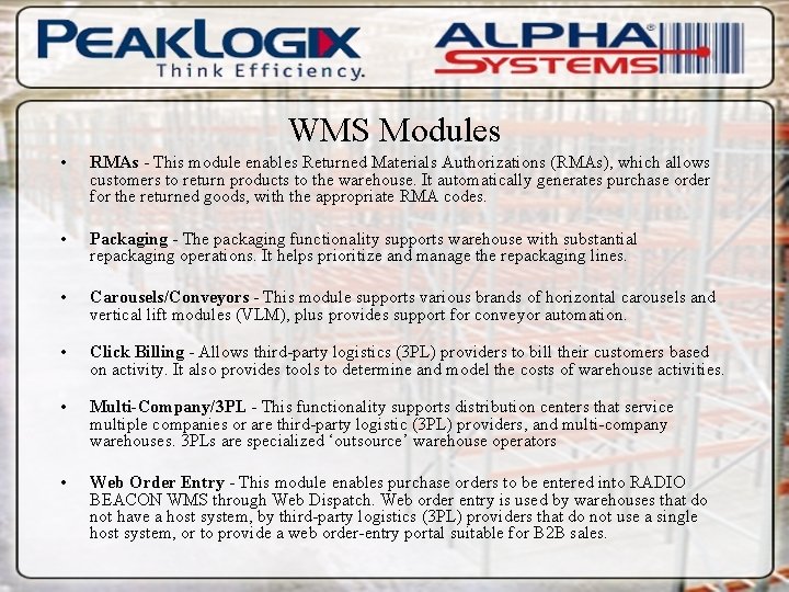 WMS Modules • RMAs - This module enables Returned Materials Authorizations (RMAs), which allows