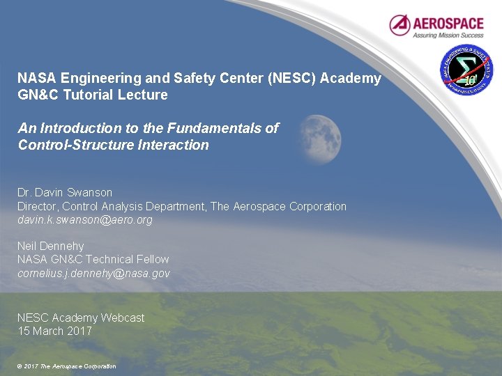 NASA Engineering and Safety Center (NESC) Academy GN&C Tutorial Lecture An Introduction to the