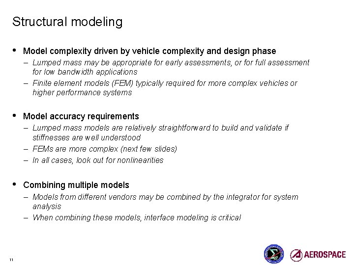 Structural modeling • Model complexity driven by vehicle complexity and design phase – Lumped