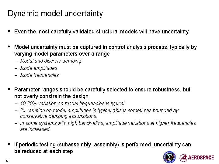Dynamic model uncertainty • Even the most carefully validated structural models will have uncertainty
