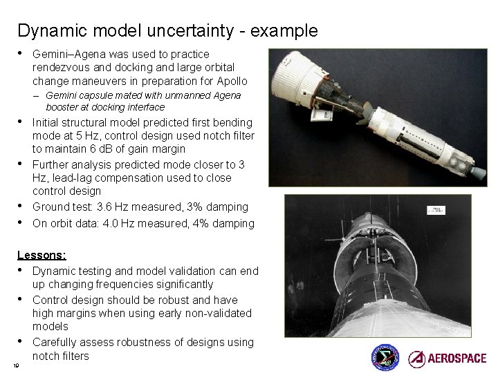 Dynamic model uncertainty - example • Gemini–Agena was used to practice rendezvous and docking