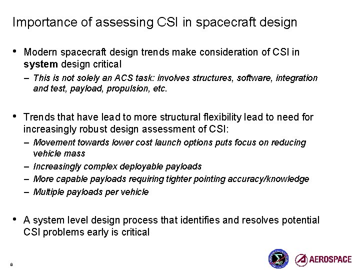 Importance of assessing CSI in spacecraft design • Modern spacecraft design trends make consideration