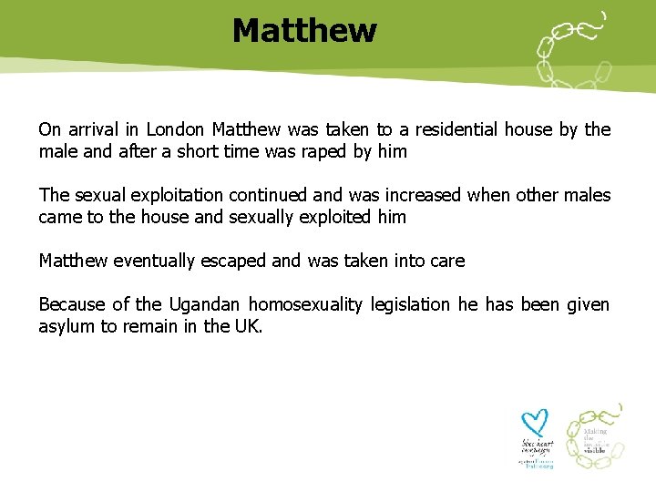 Matthew On arrival in London Matthew was taken to a residential house by the Matthew On arrival in London Matthew was taken to a residential house by the