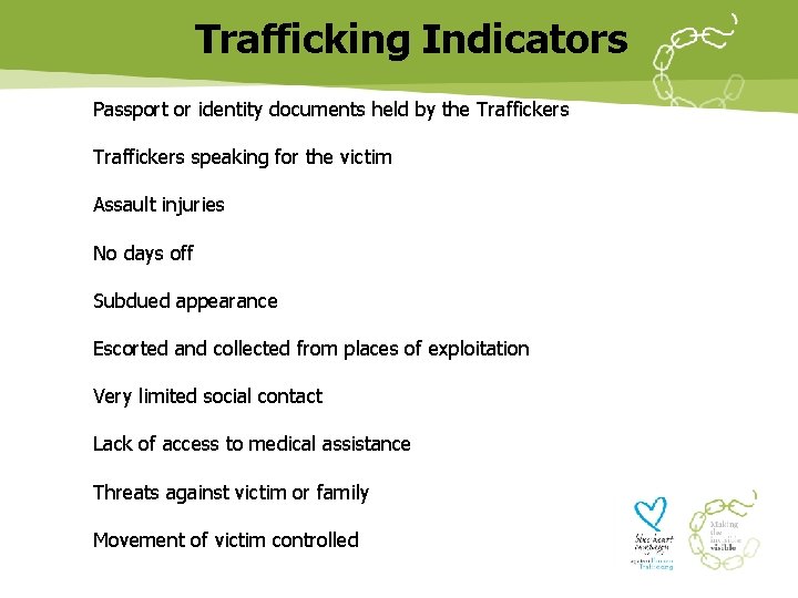 Trafficking Indicators Passport or identity documents held by the Traffickers speaking for the victim