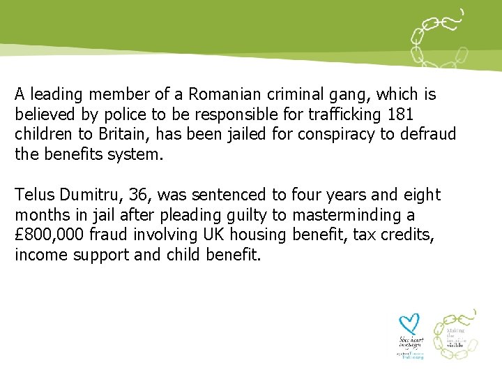 A leading member of a Romanian criminal gang, which is believed by police to