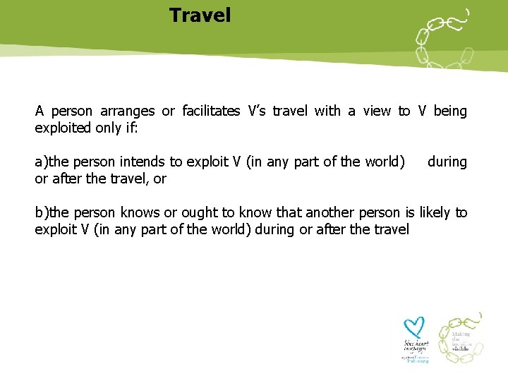 Travel A person arranges or facilitates V’s travel with a view to V being Travel A person arranges or facilitates V’s travel with a view to V being