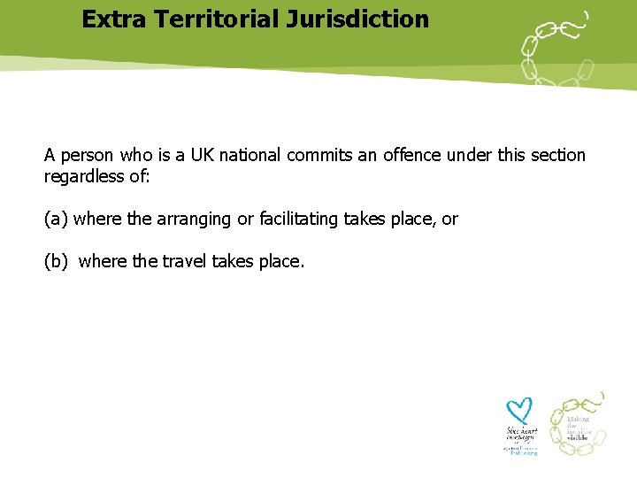 Extra Territorial Jurisdiction A person who is a UK national commits an offence under Extra Territorial Jurisdiction A person who is a UK national commits an offence under