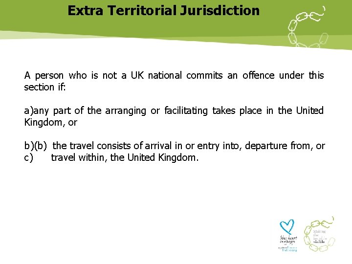 Extra Territorial Jurisdiction A person who is not a UK national commits an offence