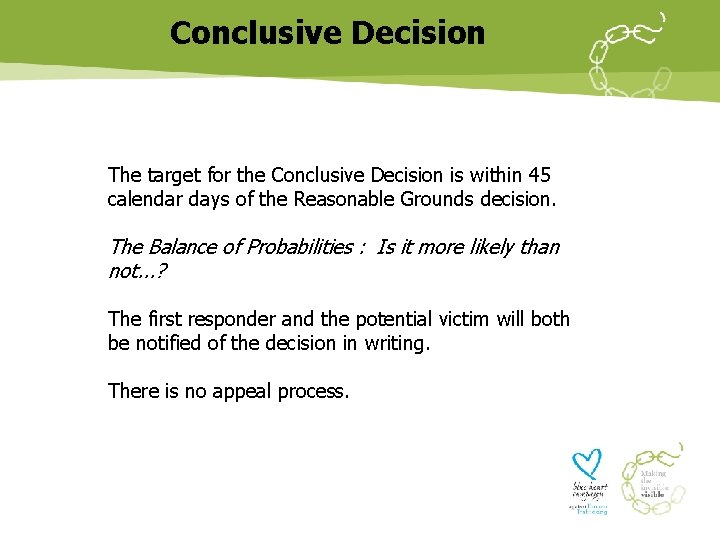Conclusive Decision The target for the Conclusive Decision is within 45 calendar days of