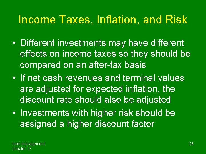 Income Taxes, Inflation, and Risk • Different investments may have different effects on income