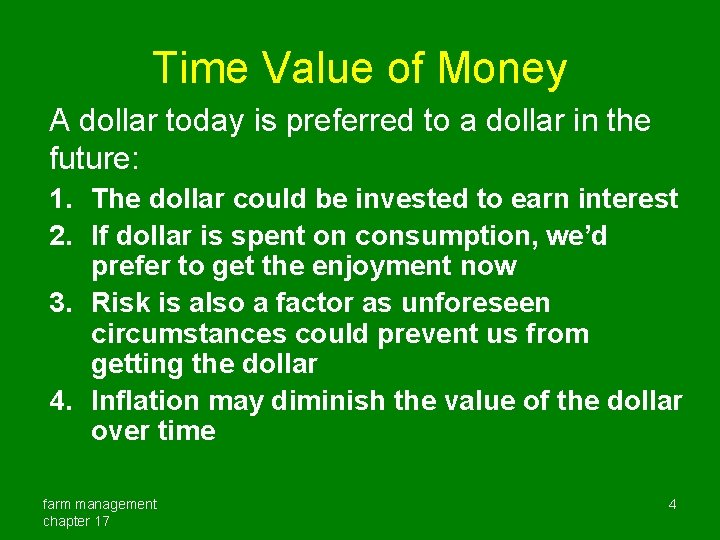 Time Value of Money A dollar today is preferred to a dollar in the