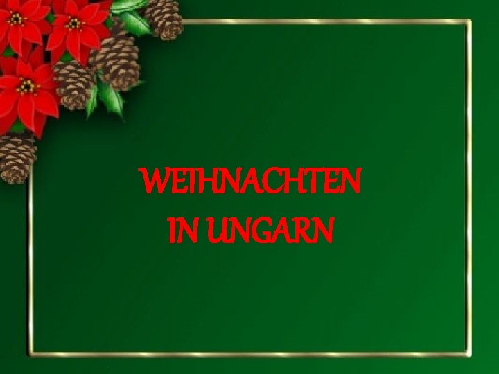 WEIHNACHTEN IN UNGARN 