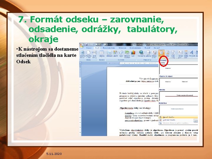 7. Formát odseku – zarovnanie, odsadenie, odrážky, tabulátory, okraje • K nástrojom sa dostaneme