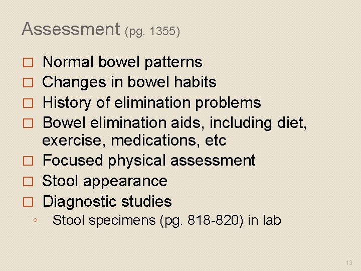 Assessment (pg. 1355) � � � � ◦ Normal bowel patterns Changes in bowel