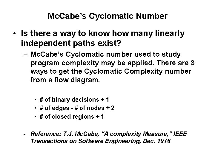 Mc. Cabe’s Cyclomatic Number • Is there a way to know how many linearly