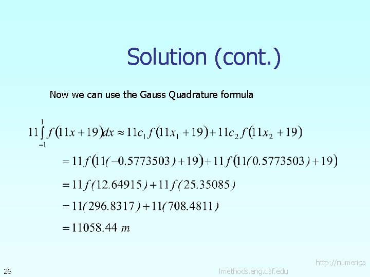 Solution (cont. ) Now we can use the Gauss Quadrature formula 26 lmethods. eng.