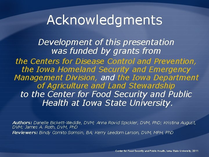 Acknowledgments Development of this presentation was funded by grants from the Centers for Disease