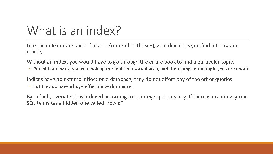 What is an index? Like the index in the back of a book (remember