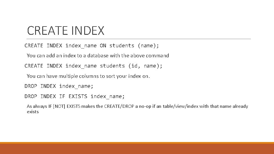 CREATE INDEX index_name ON students (name); You can add an index to a database