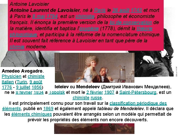 Antoine Lavoisier Antoine Laurent de Lavoisier, né à Paris le 26 août 1743 et