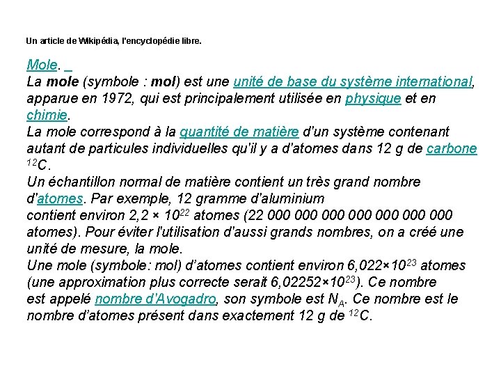 Un article de Wikipédia, l'encyclopédie libre. Mole. La mole (symbole : mol) est une Un article de Wikipédia, l'encyclopédie libre. Mole. La mole (symbole : mol) est une