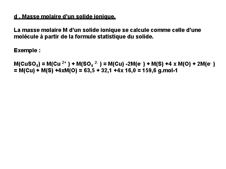 d. Masse molaire d’un solide ionique. La masse molaire M d’un solide ionique se d. Masse molaire d’un solide ionique. La masse molaire M d’un solide ionique se