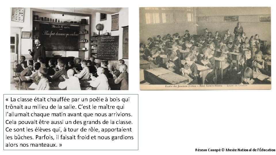  « La classe était chauffée par un poêle à bois qui trônait au