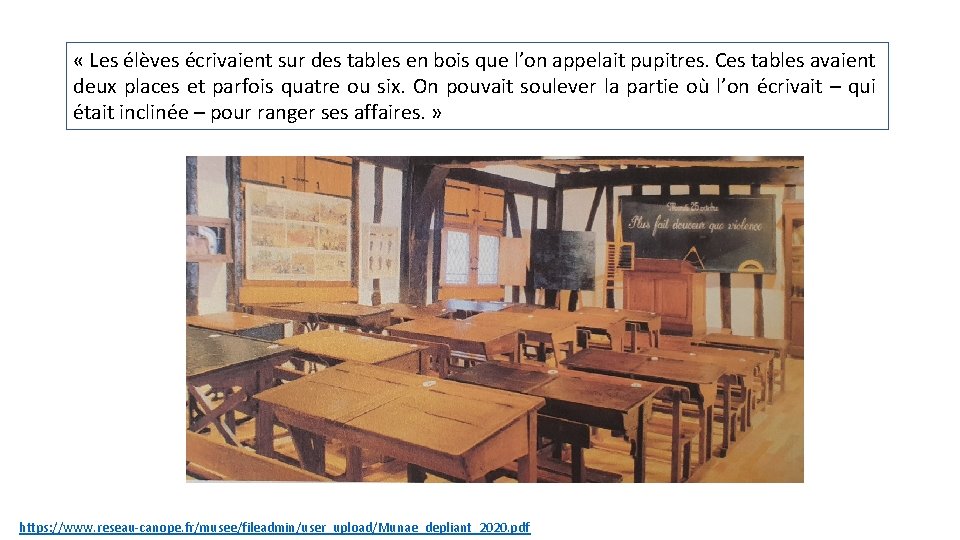  « Les élèves écrivaient sur des tables en bois que l’on appelait pupitres.