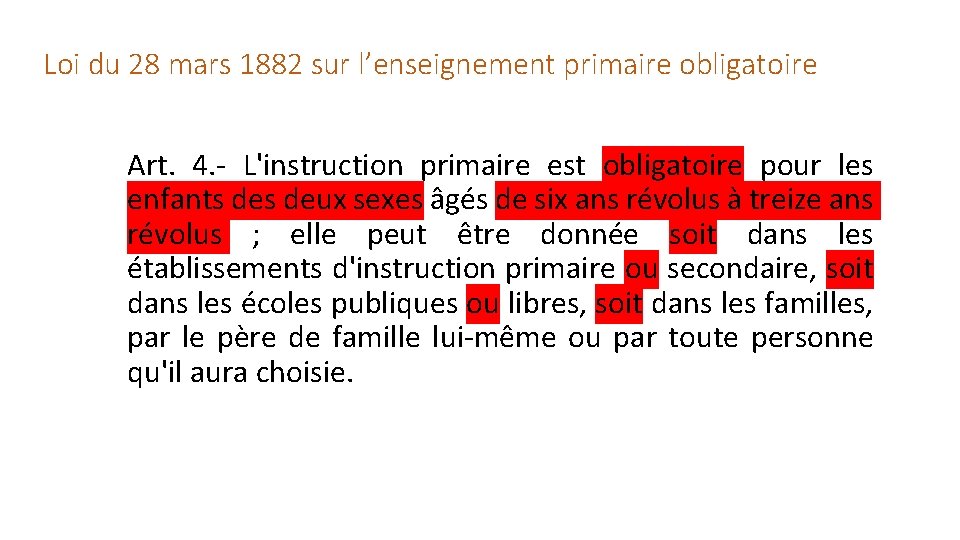 Loi du 28 mars 1882 sur l’enseignement primaire obligatoire Art. 4. - L'instruction primaire