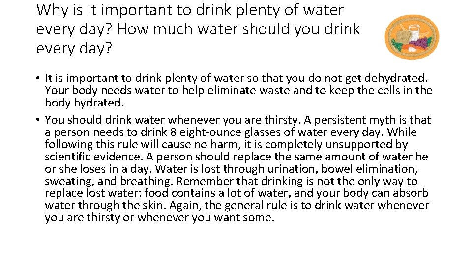 Why is it important to drink plenty of water every day? How much water