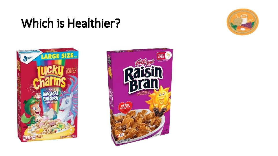 Which is Healthier? 